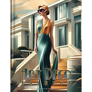 Daniels, Verdine-Sean Art Deco Fashion Coloring Book For Teens And Adults: 50 Bold And Dreamy Art Deco Illustrations To Color Daniels, Verdine-Sean Art Deco Fashion Coloring Book For Teens And Adults: 50 Bold And Dreamy Art Deco Illustrations To Color