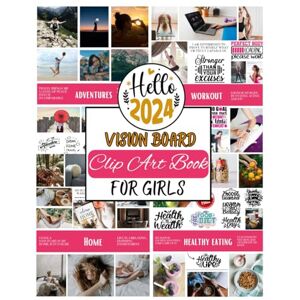 Eason, Jasmine 2024 Vision Board Clip Art Book For Girls: Create Motivational & Powerful Vision Board From 400+ Pictures, Quotes and Affirmations Reach Your Full Potential in 2024 Eason, Jasmine 2024 Vision Board Clip Art Book For Girls: Create Motivational & Powerful Vision Board From 400+ Pictures, Quotes and Affirmations Reach Your Full Potential in 2024