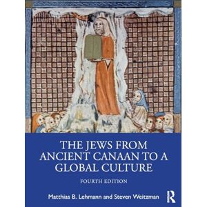 Lehmann, Matthias The Jews from Ancient Canaan to a Global Culture Lehmann, Matthias The Jews from Ancient Canaan to a Global Culture