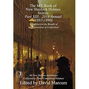 The MX Book of New Sherlock Holmes Stories Part XIII: 2019 Annual (1881-1890) The MX Book of New Sherlock Holmes Stories Part XIII: 2019 Annual (1881-1890)