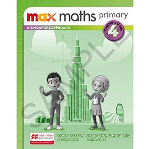 Max Maths Primary A Singapore Approach Grade 4 Teacher's Book Max Maths Primary A Singapore Approach Grade 4 Teacher's Book