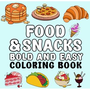 Designs, DreamLine 55 Bold and Easy Food and Snack Coloring Pages: Fun and Relaxing Coloring Book for Kids, Teens, and Adults (Bold and Easy Coloring Books) Designs, DreamLine 55 Bold and Easy Food and Snack Coloring Pages: Fun and Relaxing Coloring Book for Kids, Teens, and Adults (Bold and Easy Coloring Books)