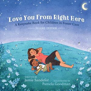 Sandefer, Jamie Love You From Right Here: Second Edition Sandefer, Jamie Love You From Right Here: Second Edition