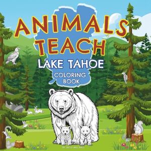 Publishing, EandR Animals Teach Lake Tahoe Coloring Book: A Lake Tahoe Wildlife Coloring and Learning Book for Kids ages 3-5 Discover, Color and Trace the Animals of ... for Toddlers, Preschool & Kindergarten. Publishing, EandR Animals Teach Lake Tahoe Coloring Book: A Lake Tahoe Wildlife Coloring and Learning Book for Kids ages 3-5 Discover, Color and Trace the Animals of ... for Toddlers, Preschool & Kindergarten.