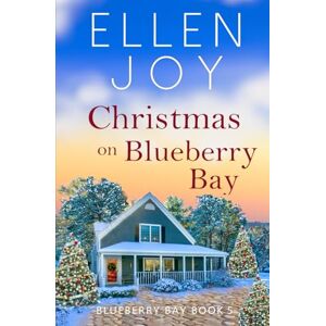 Joy, Ellen Christmas on Blueberry Bay: Women's Fiction Romance (Blueberry Bay, 5) Joy, Ellen Christmas on Blueberry Bay: Women's Fiction Romance (Blueberry Bay, 5)