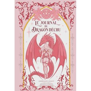 Samson Le Journal du Dragon Déchu: Ashdragon Legacy Samson Le Journal du Dragon Déchu: Ashdragon Legacy