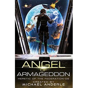Anderle, Michael Angel of Armageddon: 6 (Heretic of the Federation) Anderle, Michael Angel of Armageddon: 6 (Heretic of the Federation)