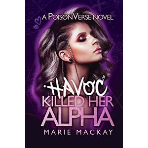Mackay, Marie Havoc Killed her Alpha Mackay, Marie Havoc Killed her Alpha