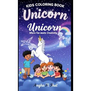 Bhat, Anagha M Magical Unicorn Adventures: A Coloring Journey: Enchanting Unicorn Scenes for Little Artists Ages 3-6 Bhat, Anagha M Magical Unicorn Adventures: A Coloring Journey: Enchanting Unicorn Scenes for Little Artists Ages 3-6