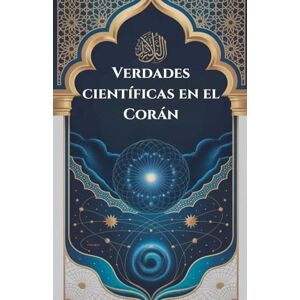 Zaim, I. H. Verdades científicas en el Corán Zaim, I. H. Verdades científicas en el Corán