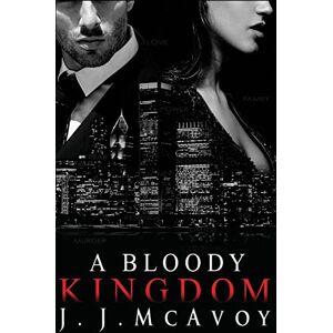 McAvoy, J.J. A Bloody Kingdom: Volume 4 (Ruthless People) McAvoy, J.J. A Bloody Kingdom: Volume 4 (Ruthless People)
