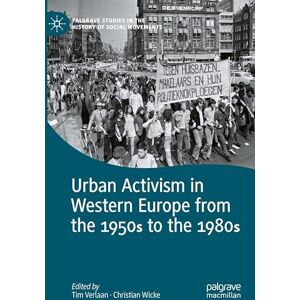 Western Digital Urban Activism in Western Europe from the 1950s to the 1980s (Palgrave Studies in the History of Social Movements) Western Digital Urban Activism in Western Europe from the 1950s to the 1980s (Palgrave Studies in the History of Social Movements)