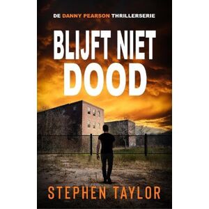 Taylor Blijft Niet Dood: Dutch Translation of Won't Stay Dead: 10 (De Danny Pearson Thrillerserie) Taylor Blijft Niet Dood: Dutch Translation of Won't Stay Dead: 10 (De Danny Pearson Thrillerserie)