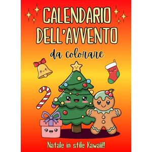Barucco, Michela Calendario dell'Avvento da colorare: Un Natale in stile Kawaii per bambini Barucco, Michela Calendario dell'Avvento da colorare: Un Natale in stile Kawaii per bambini