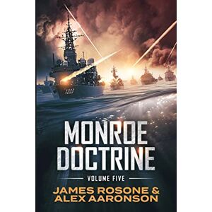 Rosone, James Monroe Doctrine: Volume V Rosone, James Monroe Doctrine: Volume V