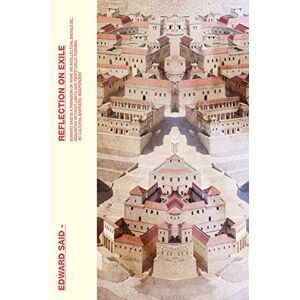 Said, Edward W. Reflections On Exile: And Other Literary And Cultural Essays Said, Edward W. Reflections On Exile: And Other Literary And Cultural Essays