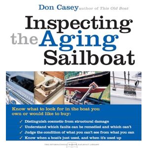 Casey, Don Inspecting the Aging Sailboat (INTERNATIONAL MARINE-RMP) Casey, Don Inspecting the Aging Sailboat (INTERNATIONAL MARINE-RMP)