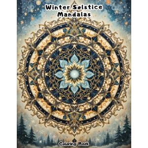 Coloring, Dokham Celestial Mandalas: An Adult Coloring Book Featuring Complex Solstice and Snow Geometry. Coloring, Dokham Celestial Mandalas: An Adult Coloring Book Featuring Complex Solstice and Snow Geometry.