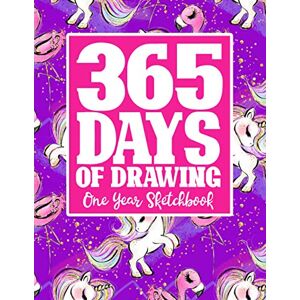 Kolby, Melia 365 Days Of Drawing One Year SKetchbook: Draw Every Day Bordered Sketch Book For Teenage Girls Kolby, Melia 365 Days Of Drawing One Year SKetchbook: Draw Every Day Bordered Sketch Book For Teenage Girls