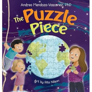 Mendoza-Vasconez, Andrea The Puzzle Piece: A Children's Book About Authenticity and Self-Love: 3 (Wholesome Children: Self-Awareness) Mendoza-Vasconez, Andrea The Puzzle Piece: A Children's Book About Authenticity and Self-Love: 3 (Wholesome Children: Self-Awareness)