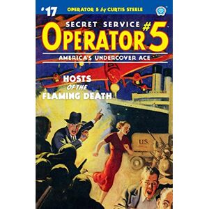 Steele, Curtis Operator 5 #17: Hosts of the Flaming Death Steele, Curtis Operator 5 #17: Hosts of the Flaming Death