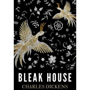 Dickens, Charles Bleak House: The Unabridged 1853 Charles Dickens Victorian Classic Novel (Annotated) Dickens, Charles Bleak House: The Unabridged 1853 Charles Dickens Victorian Classic Novel (Annotated)