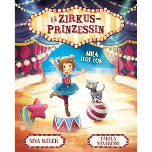 Weger, Nina Die Zirkusprinzessin Mila legt los: Kinderzirkus für mutige Kinderartisten ein Mutmachbuch für Kleine und Große Mut machen Angst überwinden Übung macht den Meister Weger, Nina Die Zirkusprinzessin Mila legt los: Kinderzirkus für mutige Kinderartisten ein Mutmachbuch für Kleine und Große Mut machen Angst überwinden Übung macht den Meister