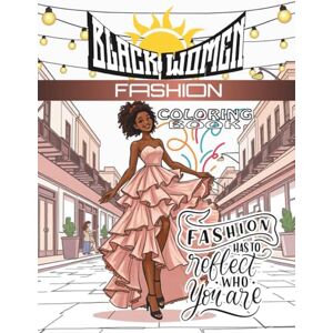 lishanthan, R Black Women Fashion Coloring Book : Fashion has to select who you are: Elegant Black Women in Style Beautiful Fashion Illustrations for Adult ... Expression Sophisticated Art Designs lishanthan, R Black Women Fashion Coloring Book : Fashion has to select who you are: Elegant Black Women in Style Beautiful Fashion Illustrations for Adult ... Expression Sophisticated Art Designs
