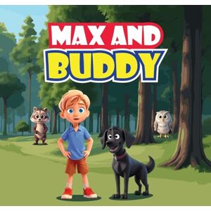 Daniel, Mapesho Max and Buddy: A Children's Adventure Story About a Shy Boy Named Max and His Talking Dog, Buddy Daniel, Mapesho Max and Buddy: A Children's Adventure Story About a Shy Boy Named Max and His Talking Dog, Buddy