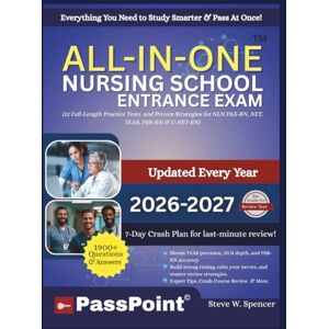 W. Spencer, Steve NURSING SCHOOL ENTRANCE EXAMS: All-in-One Study Guide with 12 Full-Length Practice Tests, 1900+ Exercises & Answer Explanations, and Proven Strategies for NLN PAX-RN, NET, TEAS, PSB-RN & C-NET-RN W. Spencer, Steve NURSING SCHOOL ENTRANCE EXAMS: All-in-One Study Guide with 12 Full-Length Practice Tests, 1900+ Exercises & Answer Explanations, and Proven Strategies for NLN PAX-RN, NET, TEAS, PSB-RN & C-NET-RN