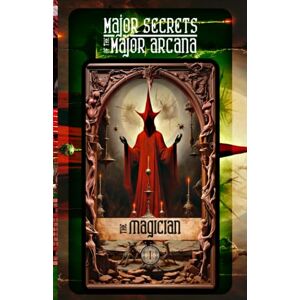Aesden, Diohka THE MAGICIAN: Major Secrets of the Major Arcana: Tarot Deck Card 1’s Meanings and Spreads for Beginners to Advanced on Mindfulness, Mythology, Numerology, Relationships, Ritual, Self, and More! Aesden, Diohka THE MAGICIAN: Major Secrets of the Major Arcana: Tarot Deck Card 1’s Meanings and Spreads for Beginners to Advanced on Mindfulness, Mythology, Numerology, Relationships, Ritual, Self, and More!