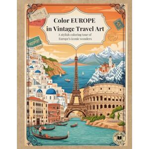 Studio, Travel Mood Color Europe in Vintage Travel Art: A stylish coloring tour of Europe’s iconic wonders (Travel, Journeys & Escapes) Studio, Travel Mood Color Europe in Vintage Travel Art: A stylish coloring tour of Europe’s iconic wonders (Travel, Journeys & Escapes)
