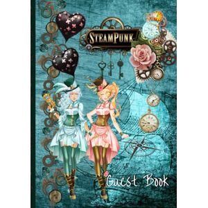 Book, Garden Steampunk Guest Steampunk Guest Book: For Events, Wedding, Birthday, Anniversary ,Party Guest Book Steampunk Lovers, Perfect Signing Message Book for Steampunk Party, Steampunk Clock Gear, Ocean, Two Girls Book, Garden Steampunk Guest Steampunk Guest Book: For Events, Wedding, Birthday, Anniversary ,Party Guest Book Steampunk Lovers, Perfect Signing Message Book for Steampunk Party, Steampunk Clock Gear, Ocean, Two Girls