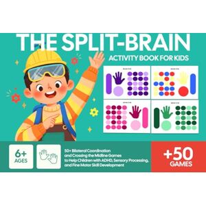 Pad, The Puzzle The Split-Brain Activity Book for Kids: 50+ Bilateral Coordination and Crossing the Midline Games to Help Children with ADHD, Sensory Processing, and Fine Motor Skill Development Pad, The Puzzle The Split-Brain Activity Book for Kids: 50+ Bilateral Coordination and Crossing the Midline Games to Help Children with ADHD, Sensory Processing, and Fine Motor Skill Development