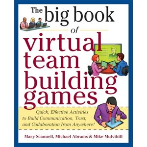 Scannell, Mary Big Book of Virtual Teambuilding Games: Quick, Effective Activities To Build Communication, Trust And Collaboration From Anywhere! (Big Book Series) Scannell, Mary Big Book of Virtual Teambuilding Games: Quick, Effective Activities To Build Communication, Trust And Collaboration From Anywhere! (Big Book Series)