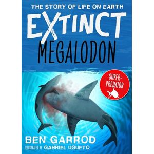Garrod, Ben Megalodon (Extinct the Story of Life on Earth) Garrod, Ben Megalodon (Extinct the Story of Life on Earth)