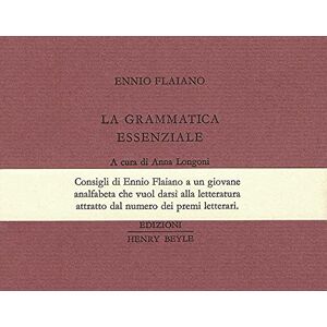 Flaiano, Ennio La grammatica essenziale Flaiano, Ennio La grammatica essenziale