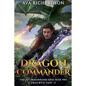 Richardson, Ava Dragon Commander (2) (The Last Dragon Riders) Richardson, Ava Dragon Commander (2) (The Last Dragon Riders)