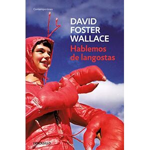 Wallace, David Foster Hablemos de langostas / Consider the Lobster Wallace, David Foster Hablemos de langostas / Consider the Lobster