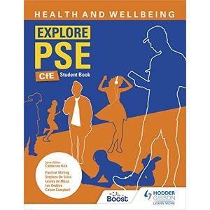 Stirling, Pauline Explore PSE: Health and Wellbeing for CfE Student Book Stirling, Pauline Explore PSE: Health and Wellbeing for CfE Student Book