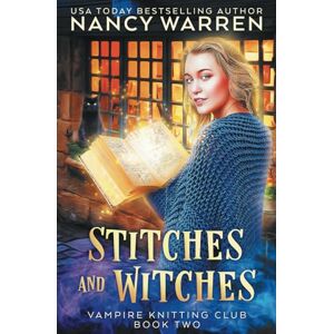 Warren, Nancy Stitches and Witches: A Paranormal Cozy Mystery (Vampire Knitting Club) Warren, Nancy Stitches and Witches: A Paranormal Cozy Mystery (Vampire Knitting Club)