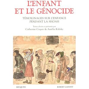 Coquio, Catherine L'Enfant et le Génocide: Témoignages sur l'enfance pendant la Shoah Coquio, Catherine L'Enfant et le Génocide: Témoignages sur l'enfance pendant la Shoah