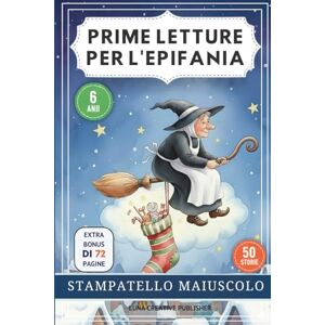 Creative Labs Prime Letture Per L'Epifania: 50 Storie Magiche della Befana, Perfetto per Imparare a Leggere, per l'Epifania, in Stampatello Maiuscolo, 6/7 Anni Creative Labs Prime Letture Per L'Epifania: 50 Storie Magiche della Befana, Perfetto per Imparare a Leggere, per l'Epifania, in Stampatello Maiuscolo, 6/7 Anni
