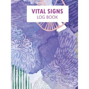 Mohan, Crystal Vital Signs Log Book: For Keeping Track of your Health and Medical Records. Mohan, Crystal Vital Signs Log Book: For Keeping Track of your Health and Medical Records.