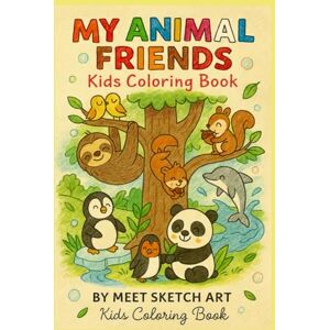 Mevada, Mr. Meet My Animal Friends: A Joyful Journey Through Nature: Best Coloring Book for Kids Mevada, Mr. Meet My Animal Friends: A Joyful Journey Through Nature: Best Coloring Book for Kids