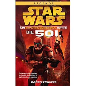 Traviss, Karen Star Wars Imperial Commando Die 501. Traviss, Karen Star Wars Imperial Commando Die 501.