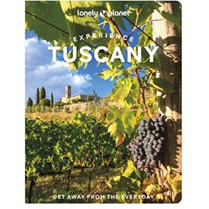 Zinna, Angelo Lonely Planet Experience Tuscany: Get away from the everyday (Travel Guide) Zinna, Angelo Lonely Planet Experience Tuscany: Get away from the everyday (Travel Guide)