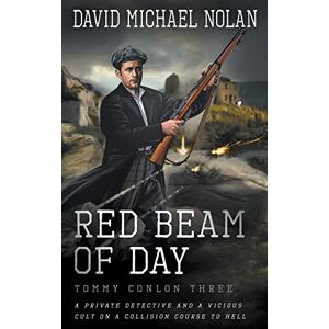 Nolan, David Michael Red Beam of Day: A Historical Crime Thriller: 3 (Tommy Conlon) Nolan, David Michael Red Beam of Day: A Historical Crime Thriller: 3 (Tommy Conlon)