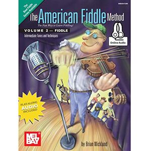 Wicklund, Brian The American Fiddle Method, Volume 2: Intermediate Fiddle Tunes and Techniques: Fiddle Intermediate Fiddle Tunes and Techniques Wicklund, Brian The American Fiddle Method, Volume 2: Intermediate Fiddle Tunes and Techniques: Fiddle Intermediate Fiddle Tunes and Techniques
