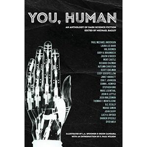 King, Stephen You, Human: An Anthology of Dark Science Fiction: 1 King, Stephen You, Human: An Anthology of Dark Science Fiction: 1